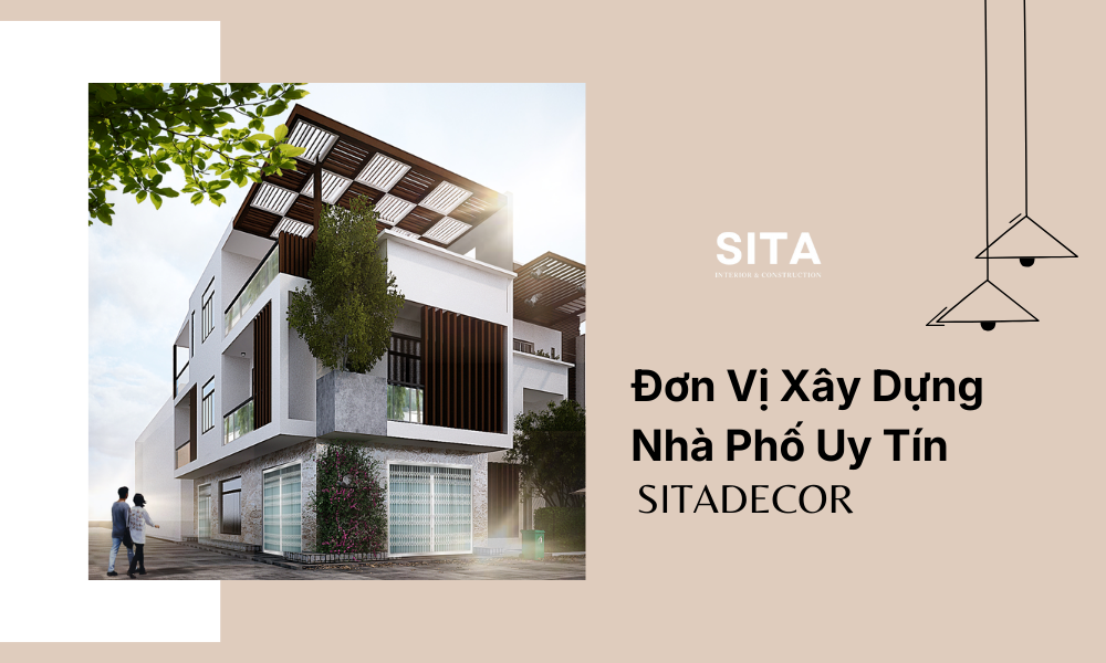 Top Tiêu Chí Quan Trọng Khi Tìm Đơn Vị Xây Dựng Nhà Phố Uy Tín 1 Top Tiêu Chí Quan Trọng Khi Tìm Đơn Vị Xây Dựng Nhà Phố Uy Tín